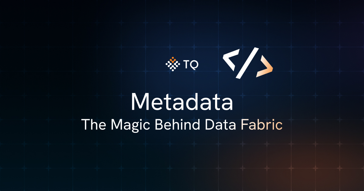 Metadata – The Magic Behind Data Fabric
