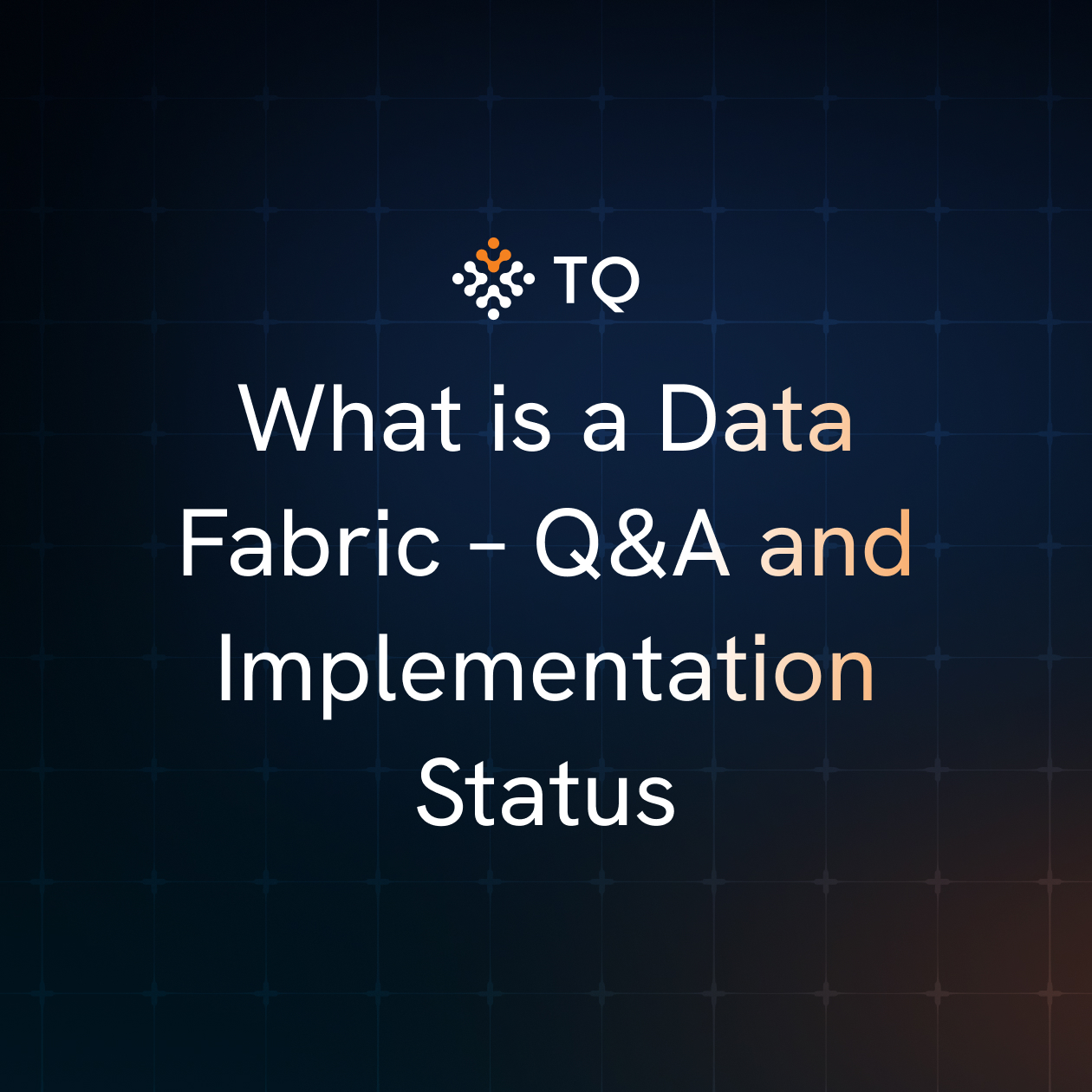 What is a Data Fabric – Q&A and Implementation Status
