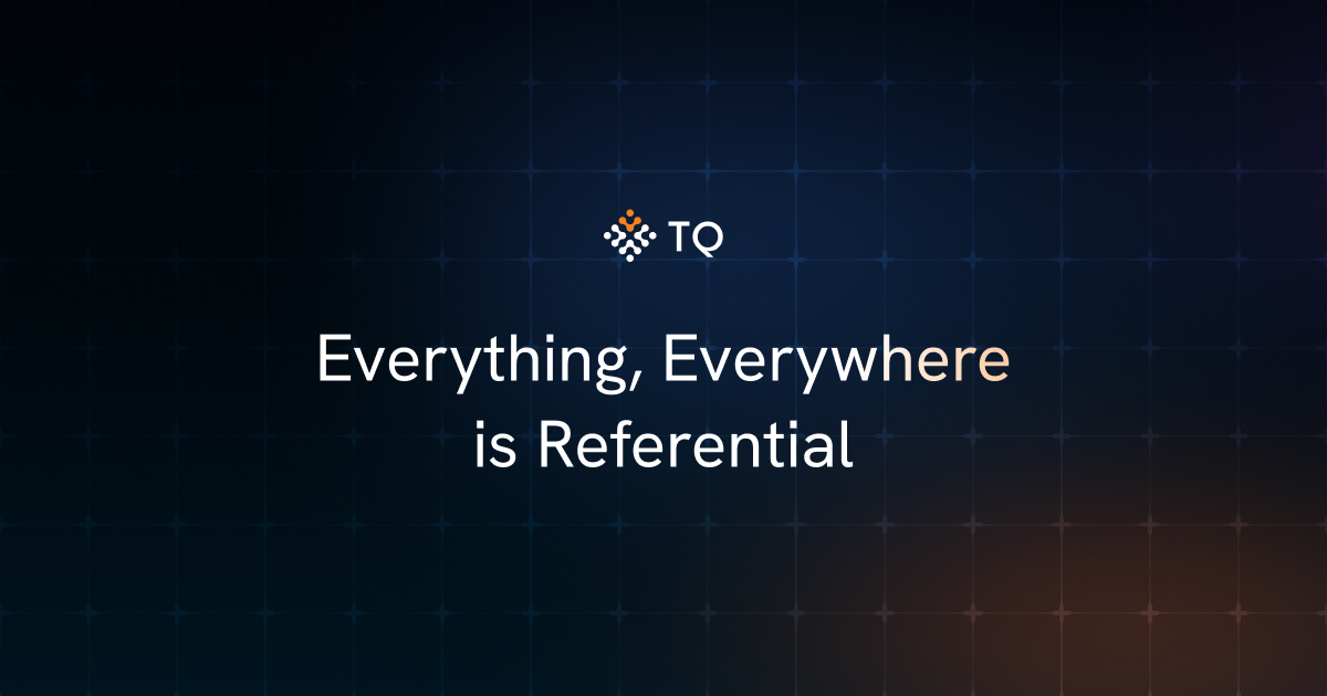 All Data Is Referential. Here’s Why That Changes Everything.