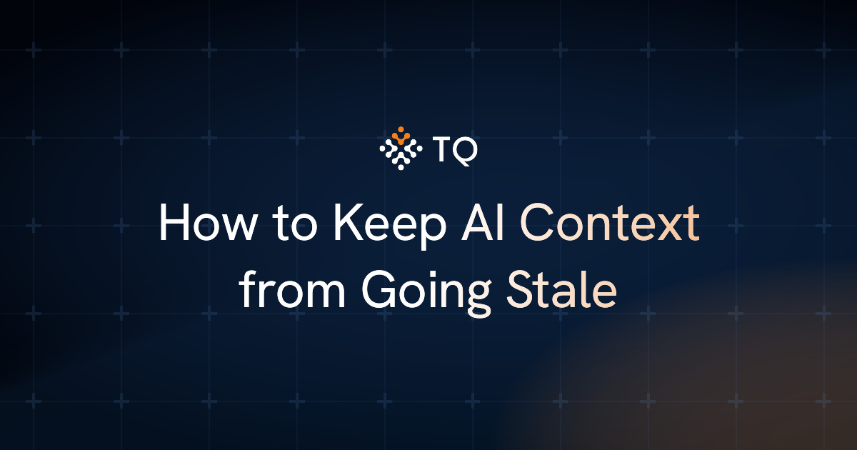 How to Keep AI Context from Going Stale