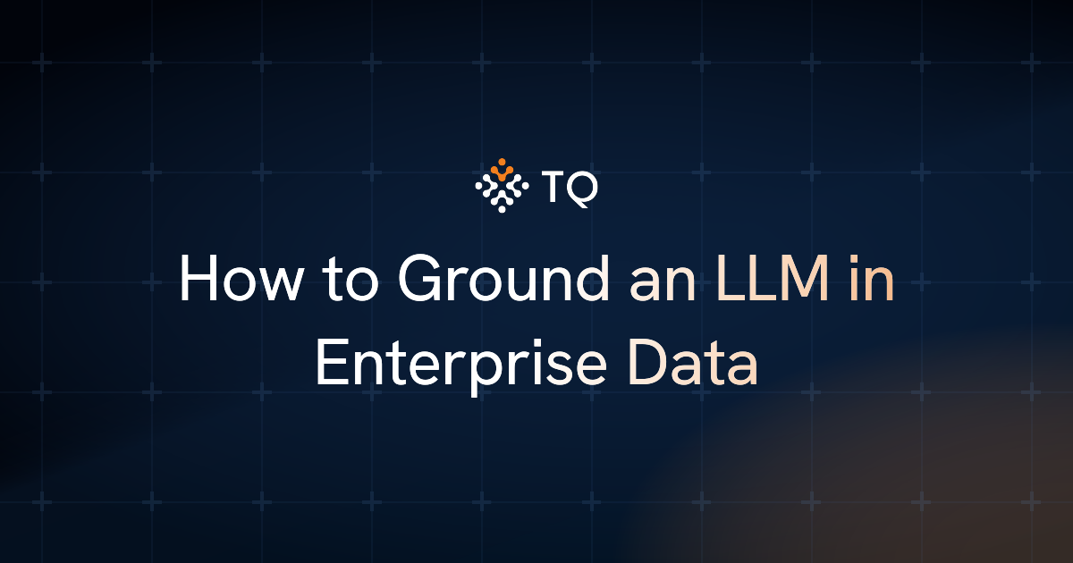 How to Ground an LLM in Enterprise Data