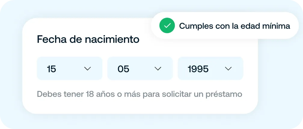 Formulario para ingresar fecha de nacimiento con día 15, mes 05, y año 1995 seleccionados, mensaje de confirmación verde que indica cumples con la edad mínima y texto que dice debes tener 18 años o más para solicitar un préstamo.