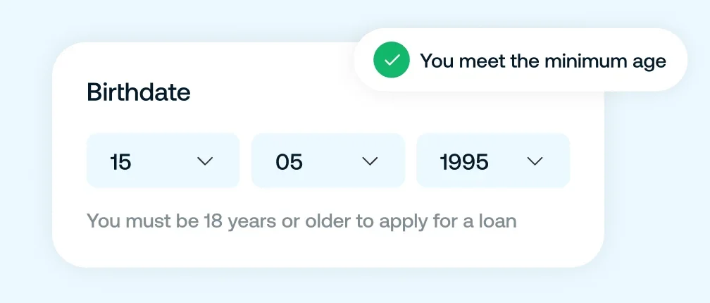 Date of birth entry form with May 15, 1995 selected, a green confirmation message indicating you meet the minimum age, and text stating you must be 18 or older to apply for a loan.
