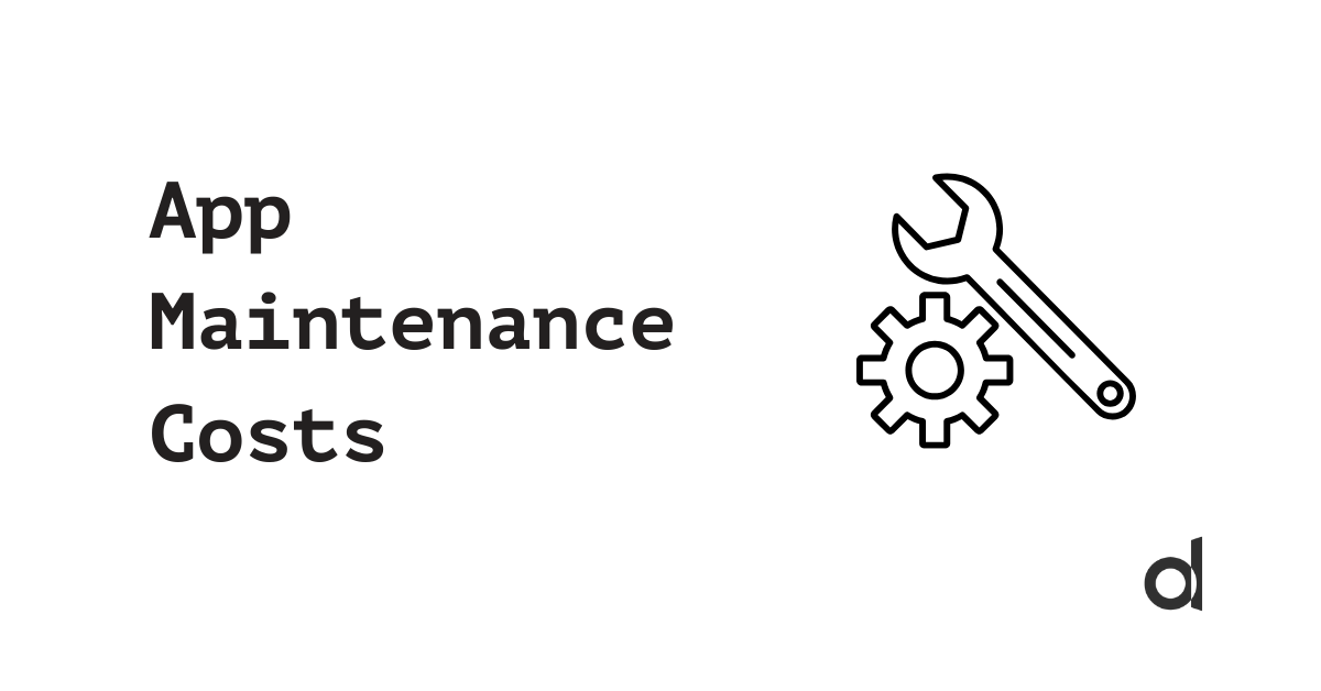 What Impacts App Maintenance Costs?