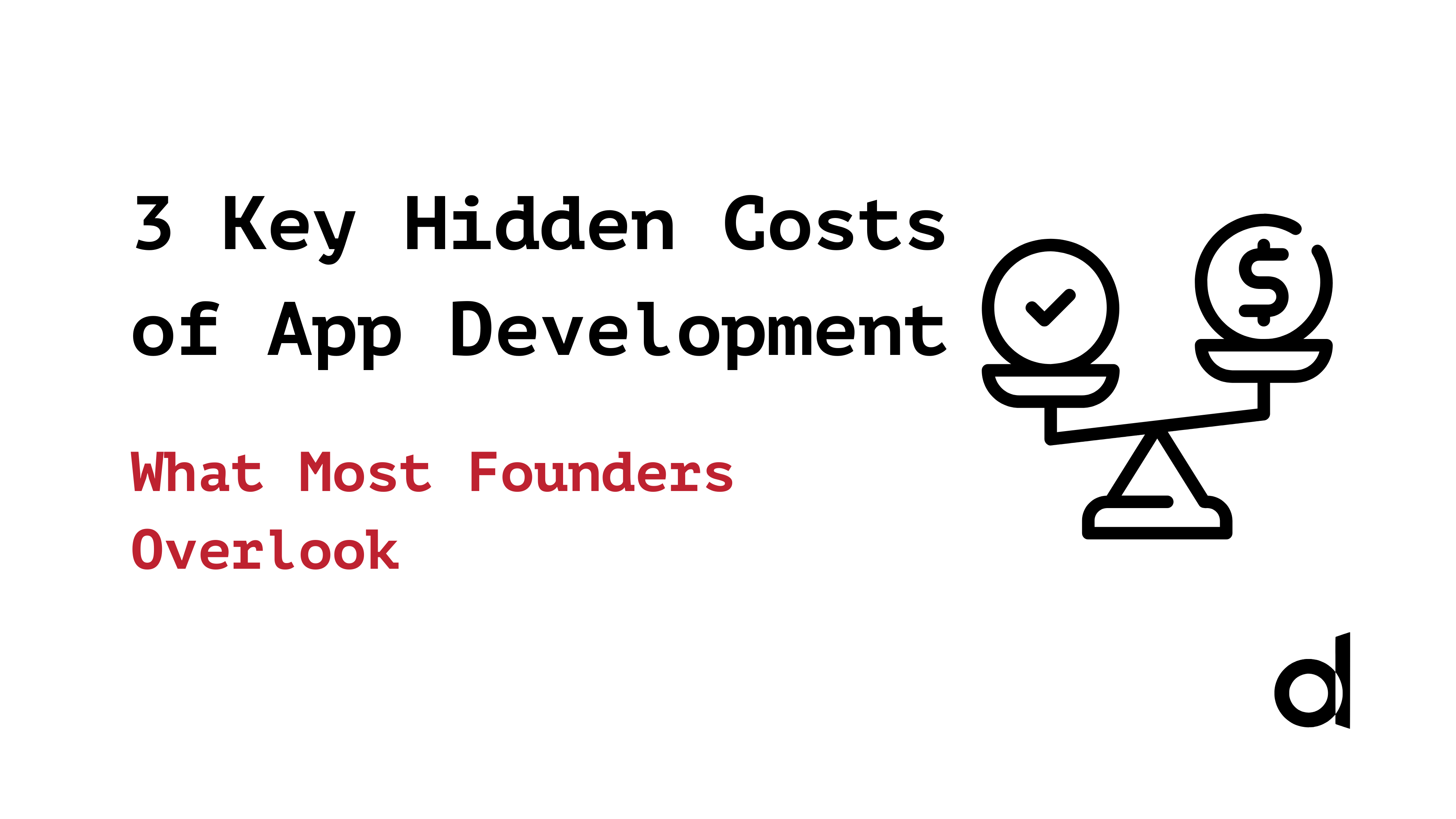 3 Key Hidden Costs of App Development