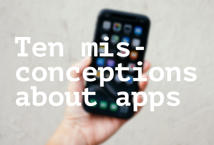 10 Common Misconceptions About Apps