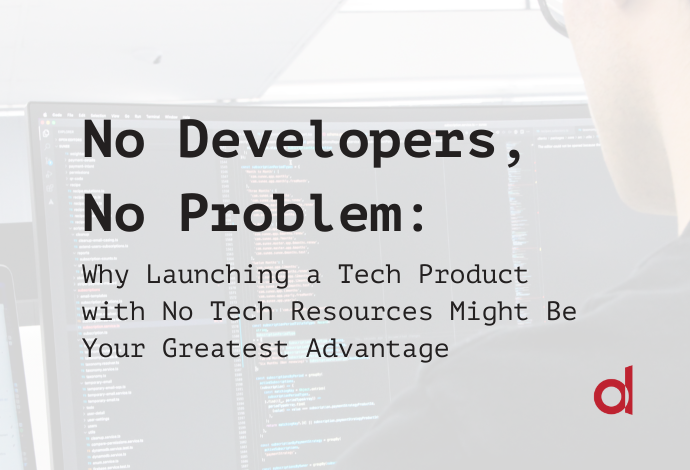 No Developers? Why That Might Be Your Greatest Advantage