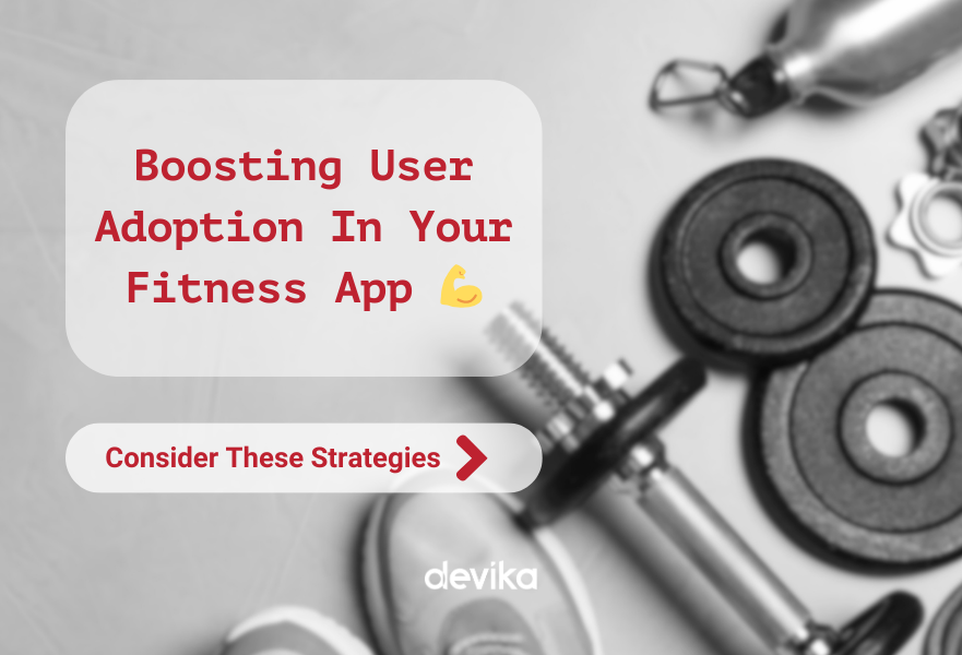 Boosting User Adoption in Your Fitness App