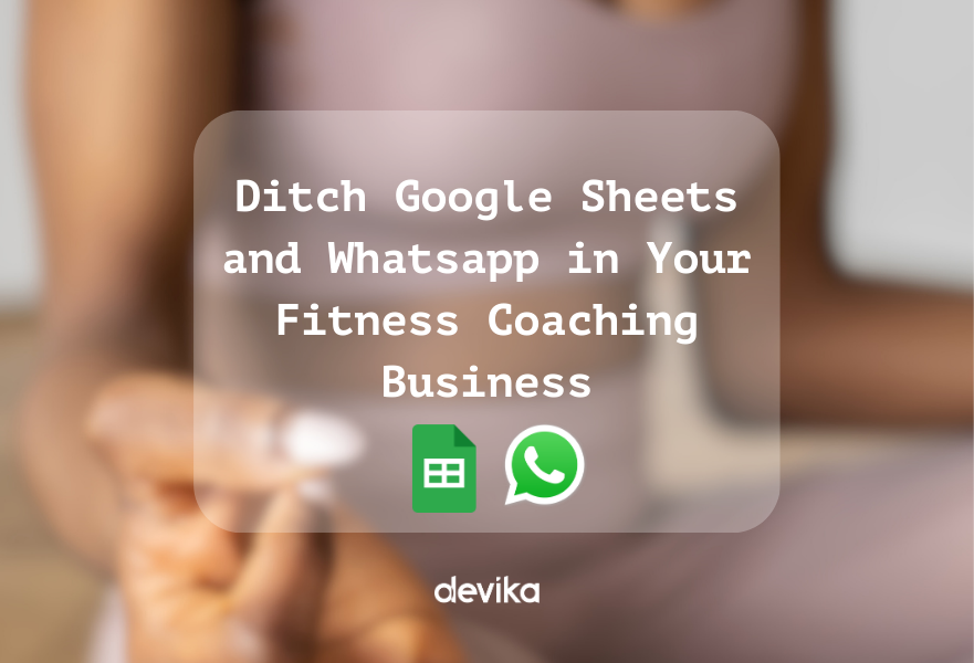 Tired of Running Your Fitness Biz on WhatsApp and Sheets?