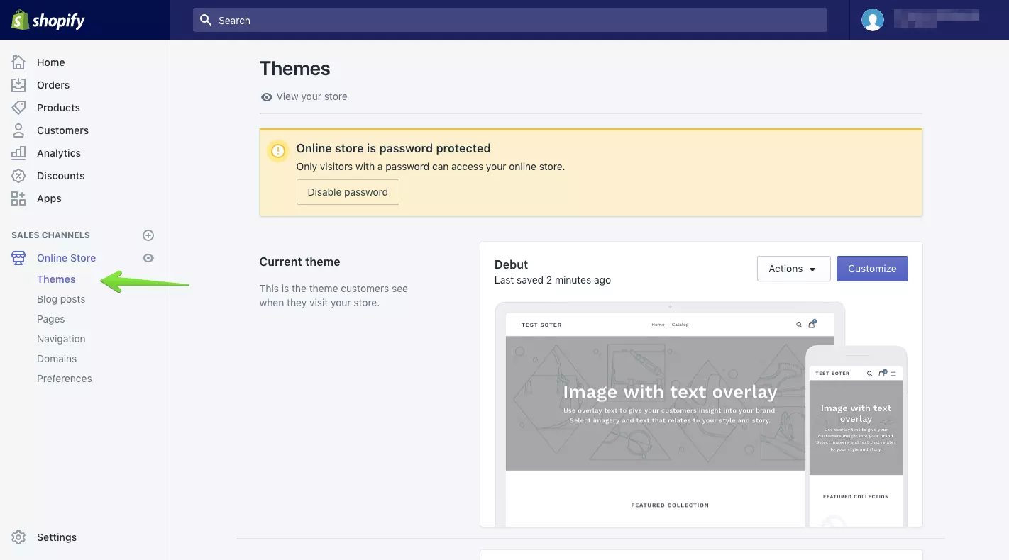 Go to Online Store and click Themes in Shopify