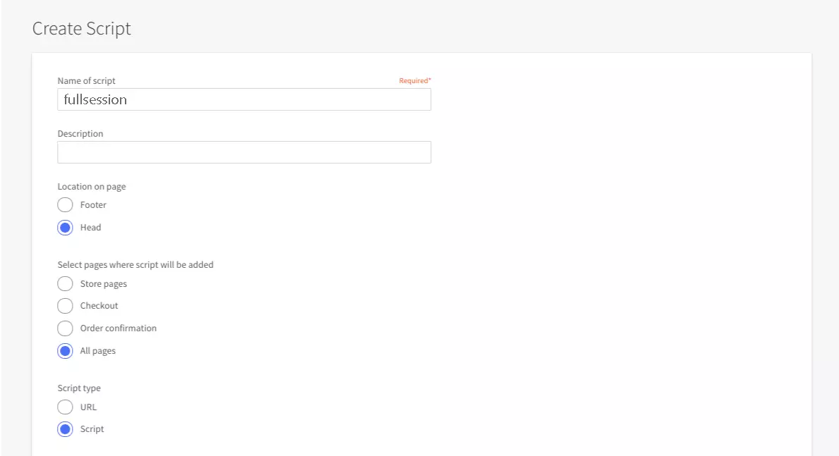 Paste FullSession code snippet in the Script contents