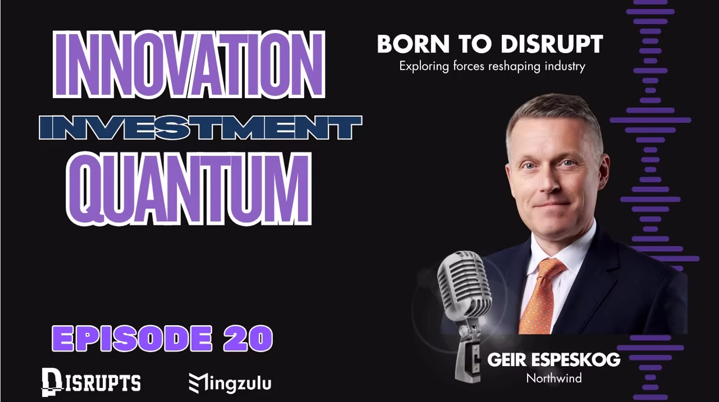 Born to Disrupt – Geir Espeskog on ETFs, Thematic Investing and the Quantum Revolution