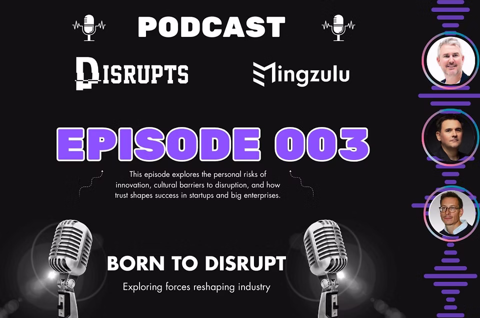 Born To Disrupt: Episode 3 - Innovation, Disruption & The Critical Role Of People & Culture, Featuring Bill Ashlock