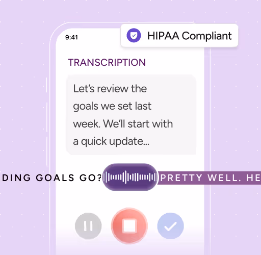 Phone screen showing a transcription app with text 'Let’s review the goals we set last week. We’ll start with a quick update...' and a 'HIPAA Compliant' badge above.