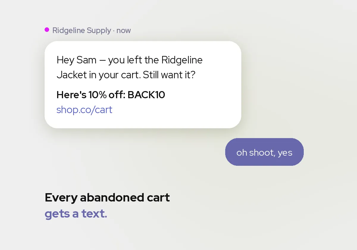 Text message conversation showing Ridgeline Supply notifying a customer named Sam about an abandoned cart with a Ridgeine Jacket and offering 10% off with code BACK10, with Sam responding 'oh shoot, yes'. Below is text stating 'Every abandoned cart gets a text.'