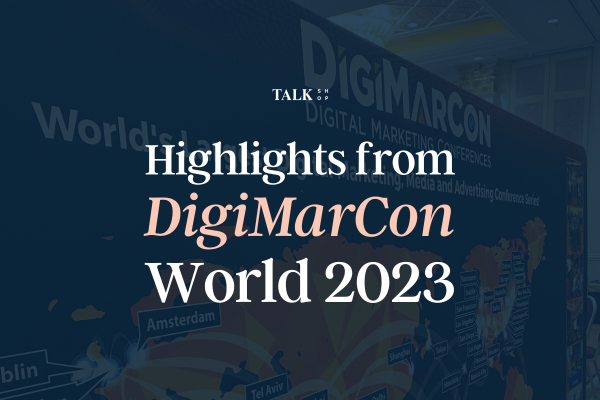 Highlights from DigiMarCon World 2023: Unpacking the Future of Digital Marketing
