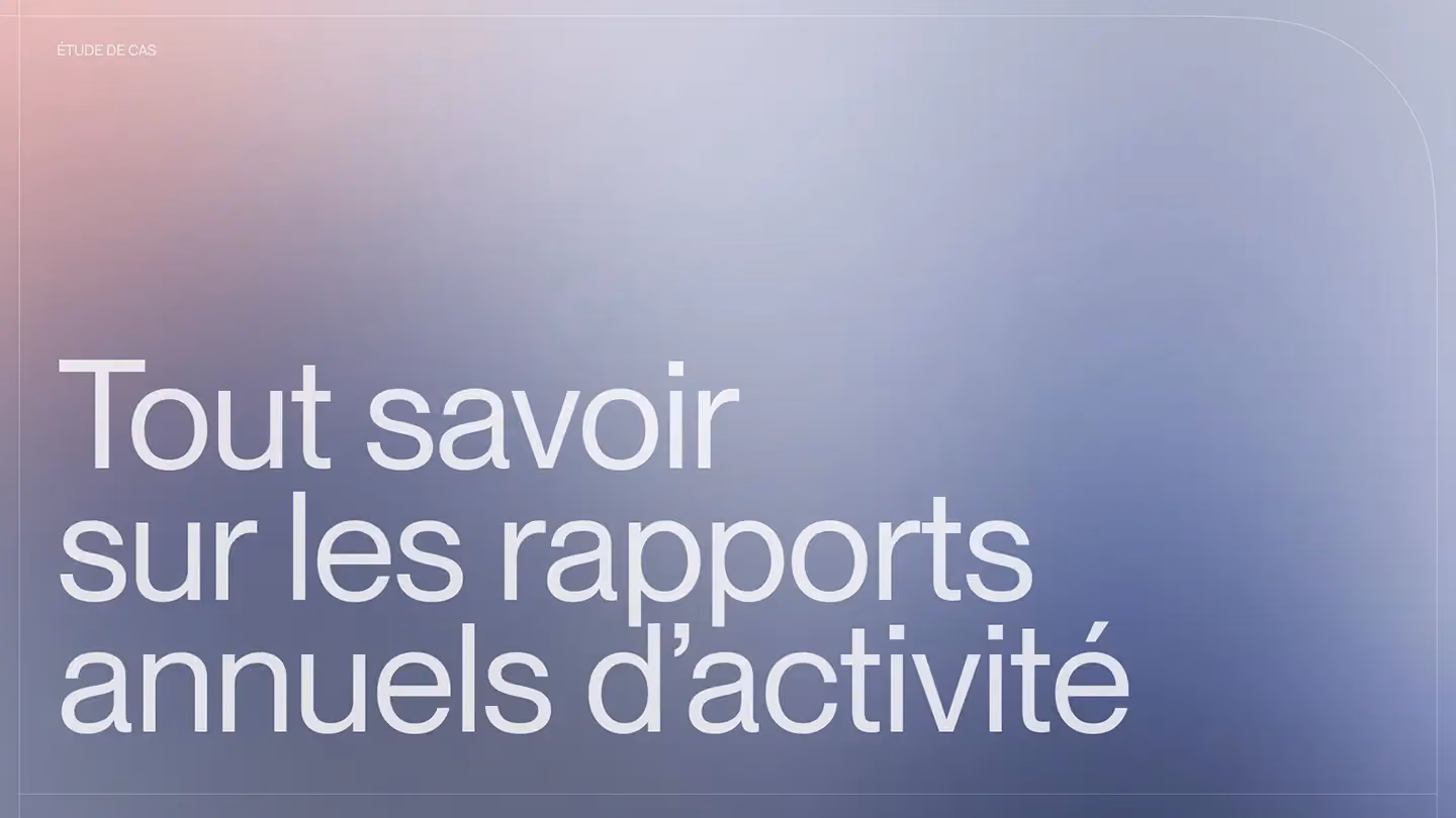 Tout ce qu’il faut savoir sur le rapport annuel d'activité