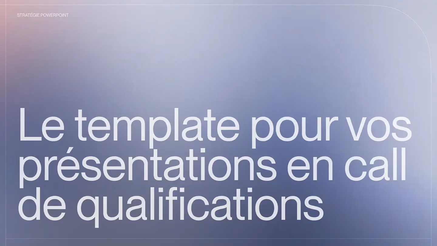 Le template pour vos présentations en call de qualification