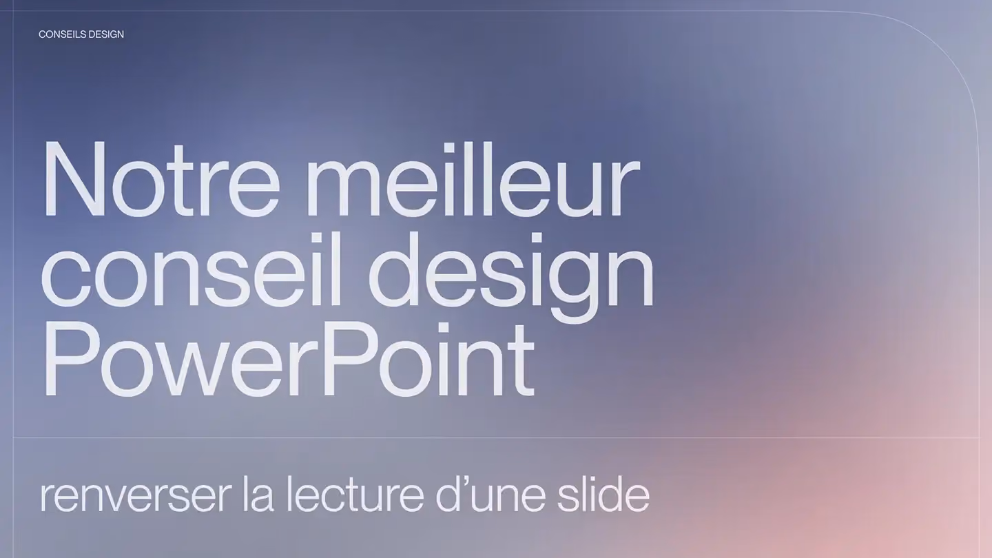 Notre meilleur conseil design PPT : renverser la lecture d'une slide