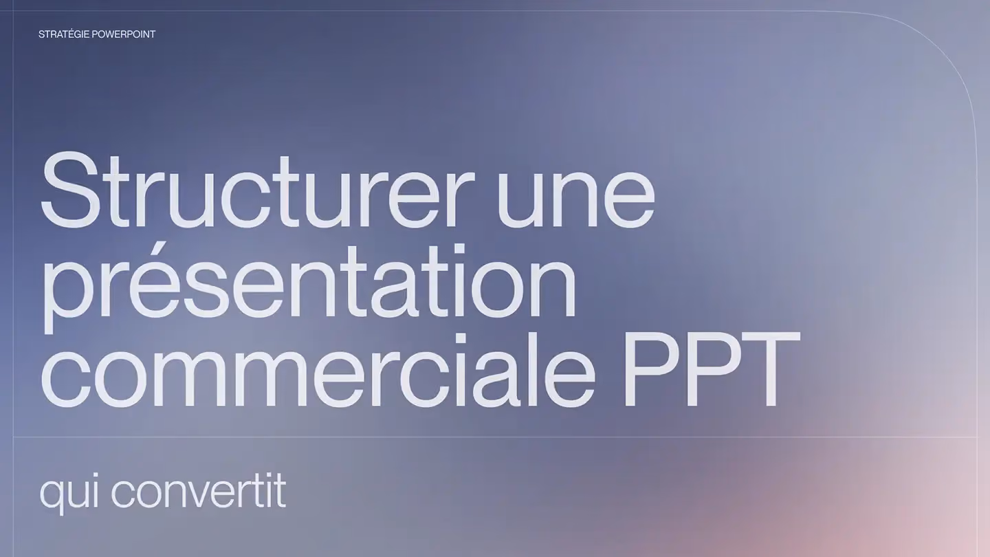 Comment structurer une présentation commerciale PowerPoint qui convertit