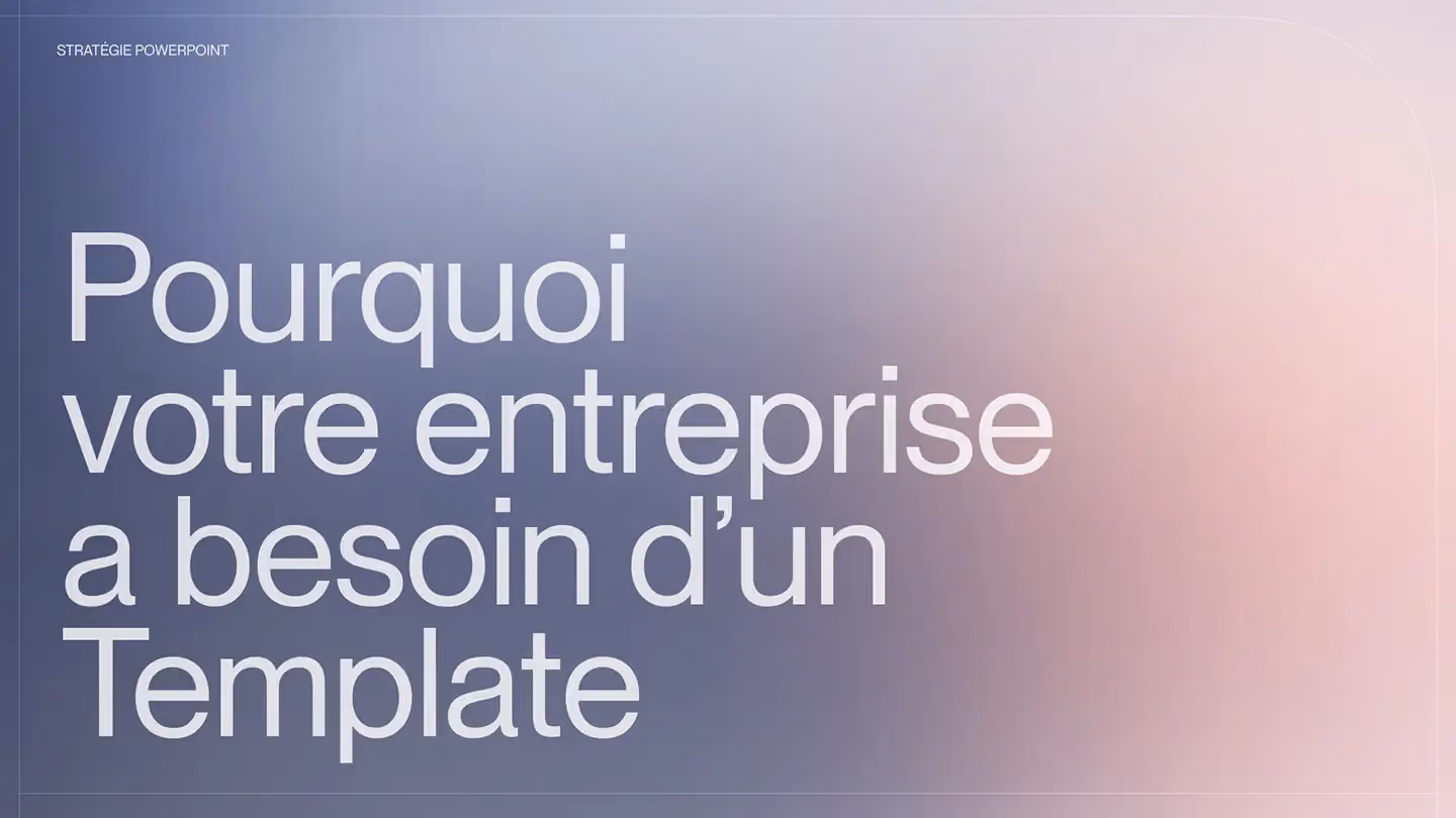 Template PowerPoint : pourquoi votre entreprise en a besoin ?