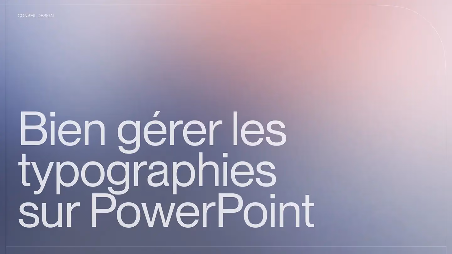 Bien gérer les typographies sur Powerpoint