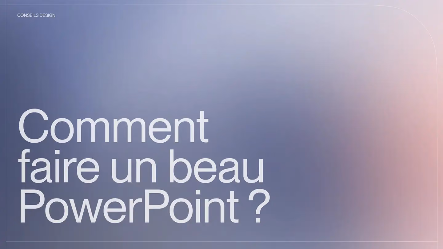 Comment faire un beau PowerPoint ?