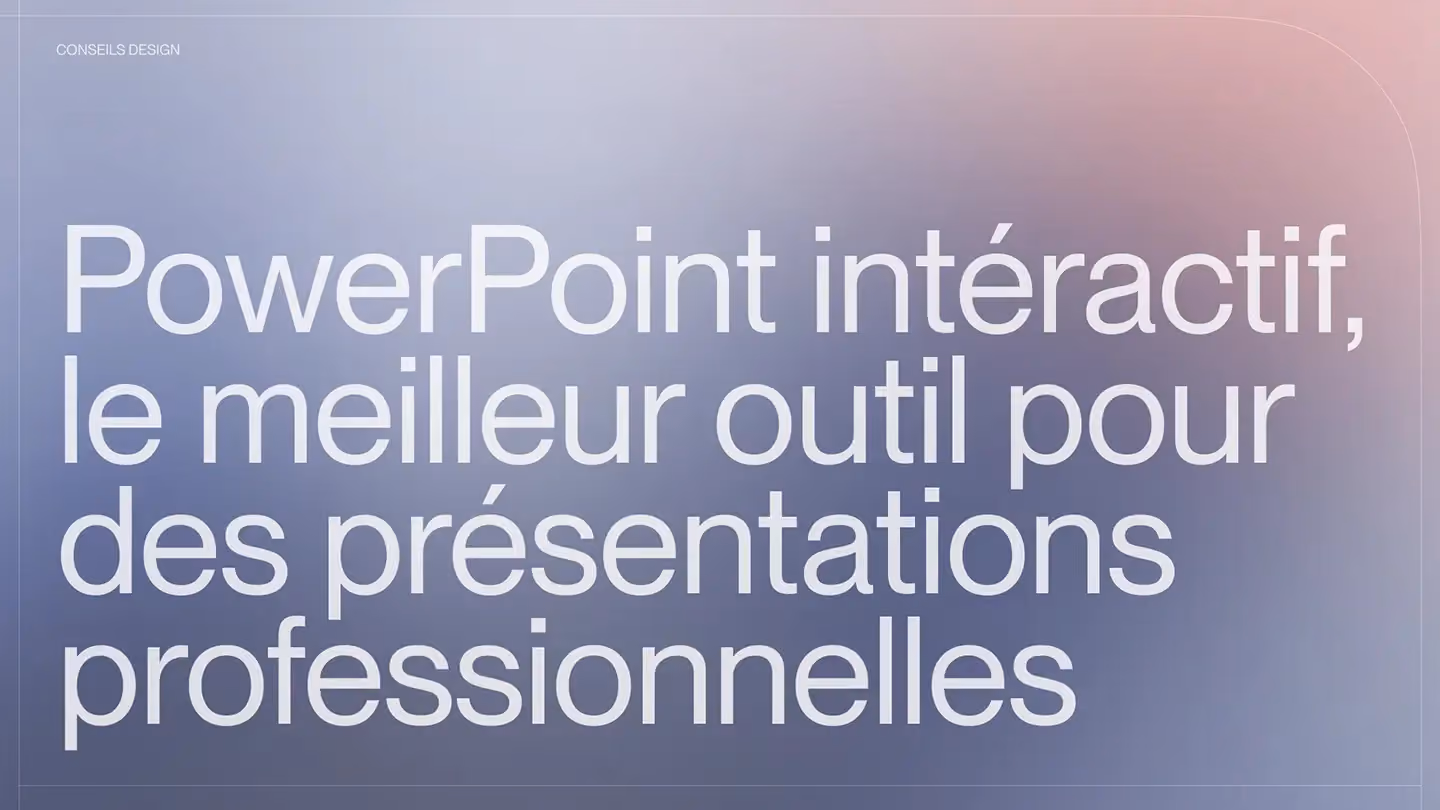 PowerPoint interactif, le meilleur outil pour des présentations professionnelles
