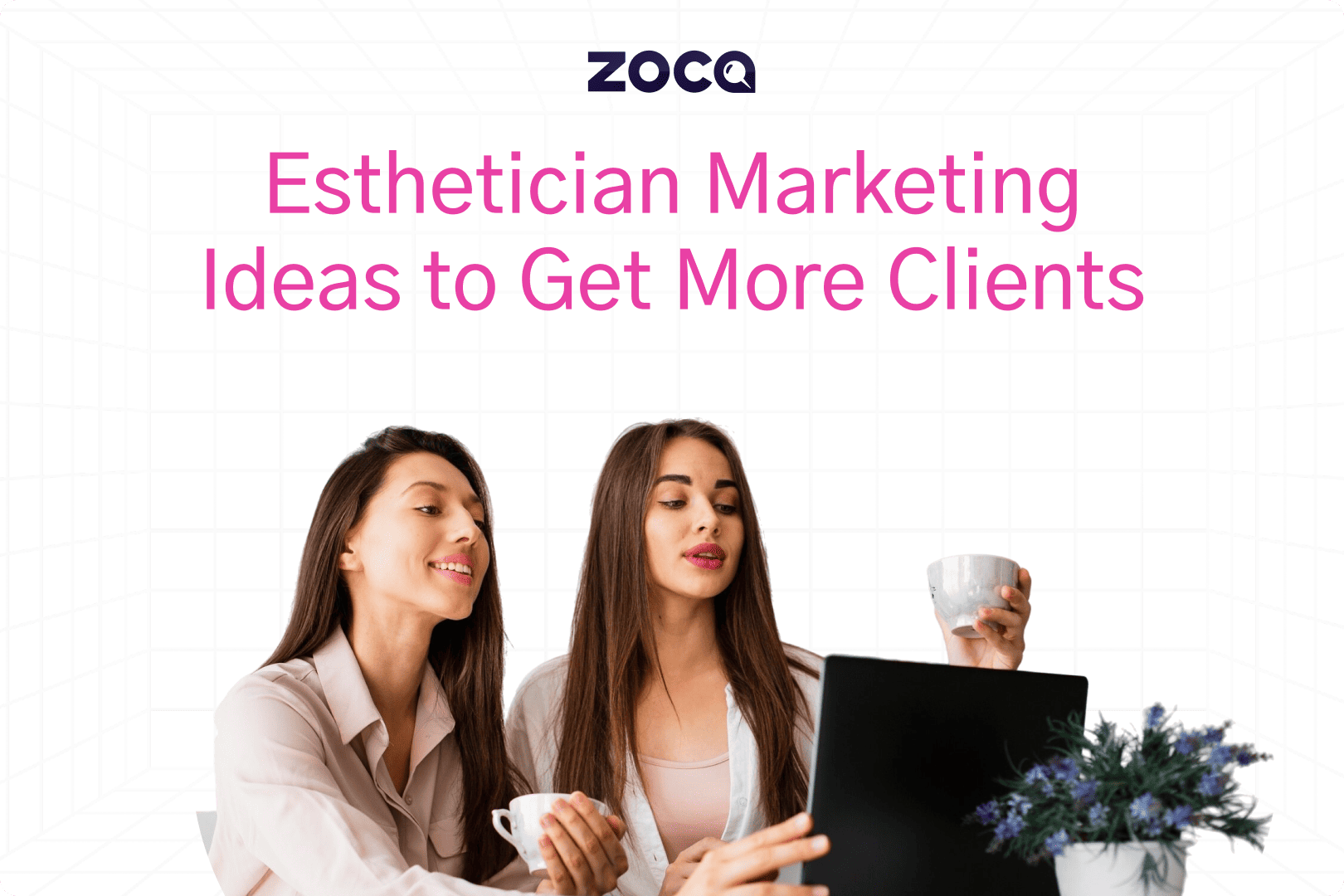 15 Esthetician Marketing Ideas to Get More Clients in 2026