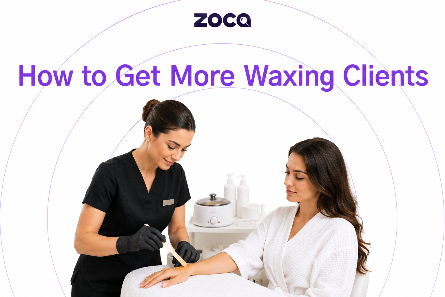 How to Get More Waxing Clients: Fill Your Schedule Fast