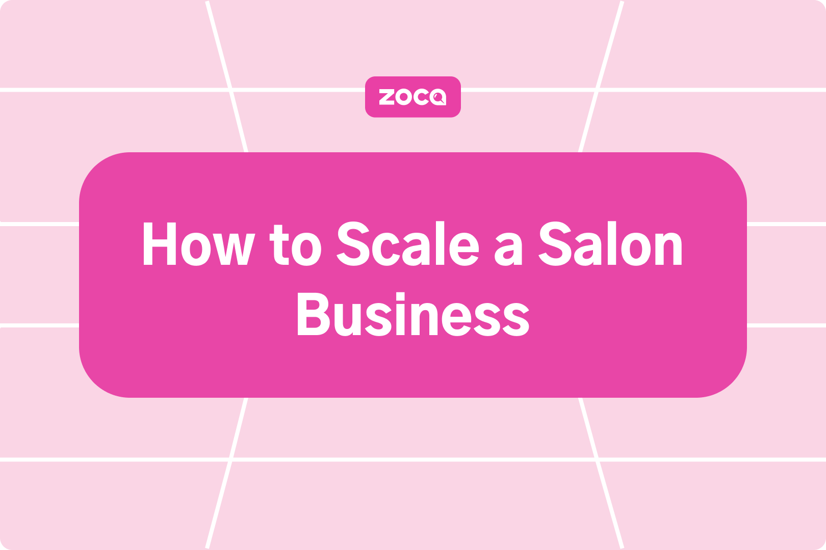 How to Scale a Salon Business: The Playbook for Going from Fully Booked to Actually Growing
