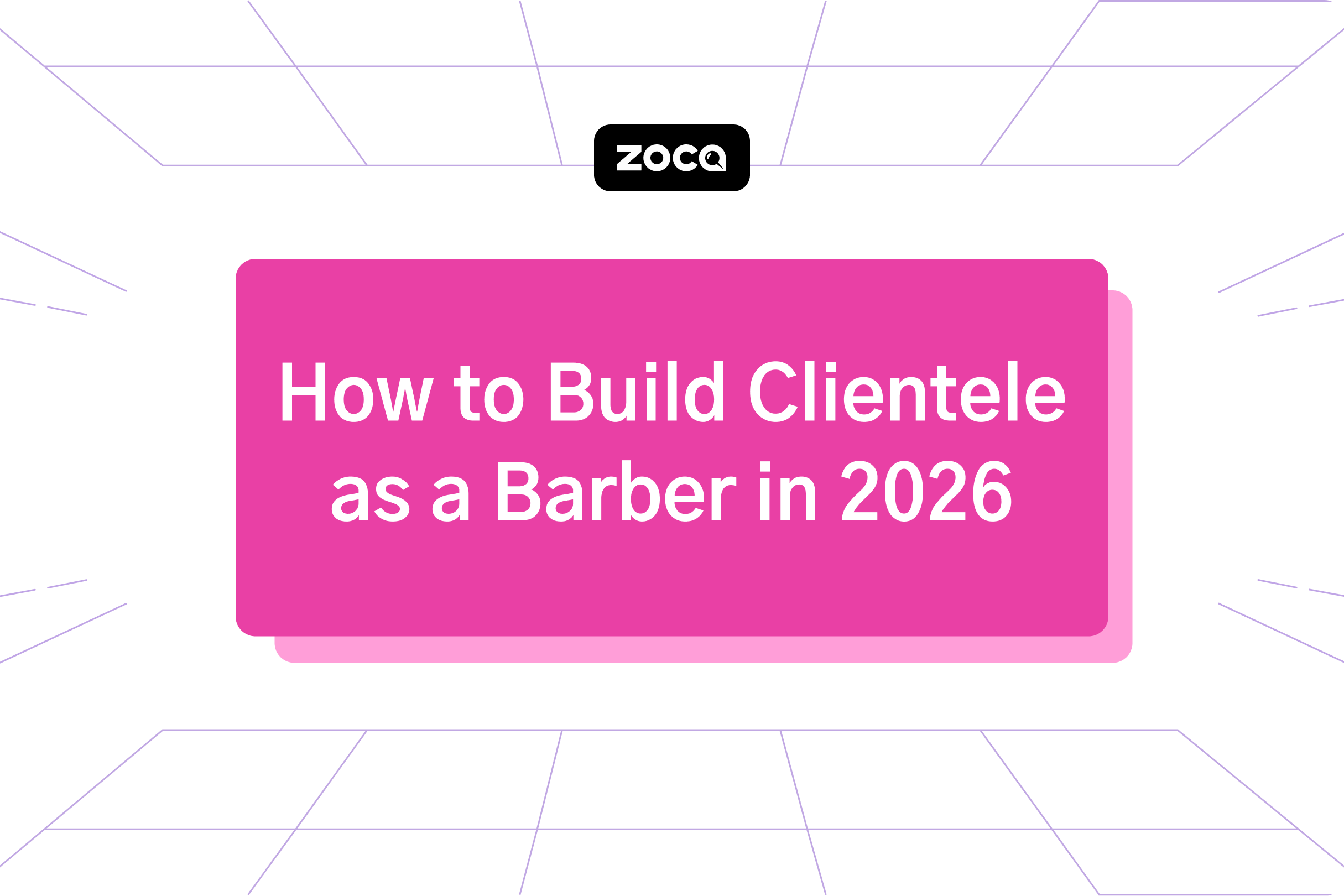 How to Build Clientele as a Barber in 2026 (and Get More Clients Consistently)