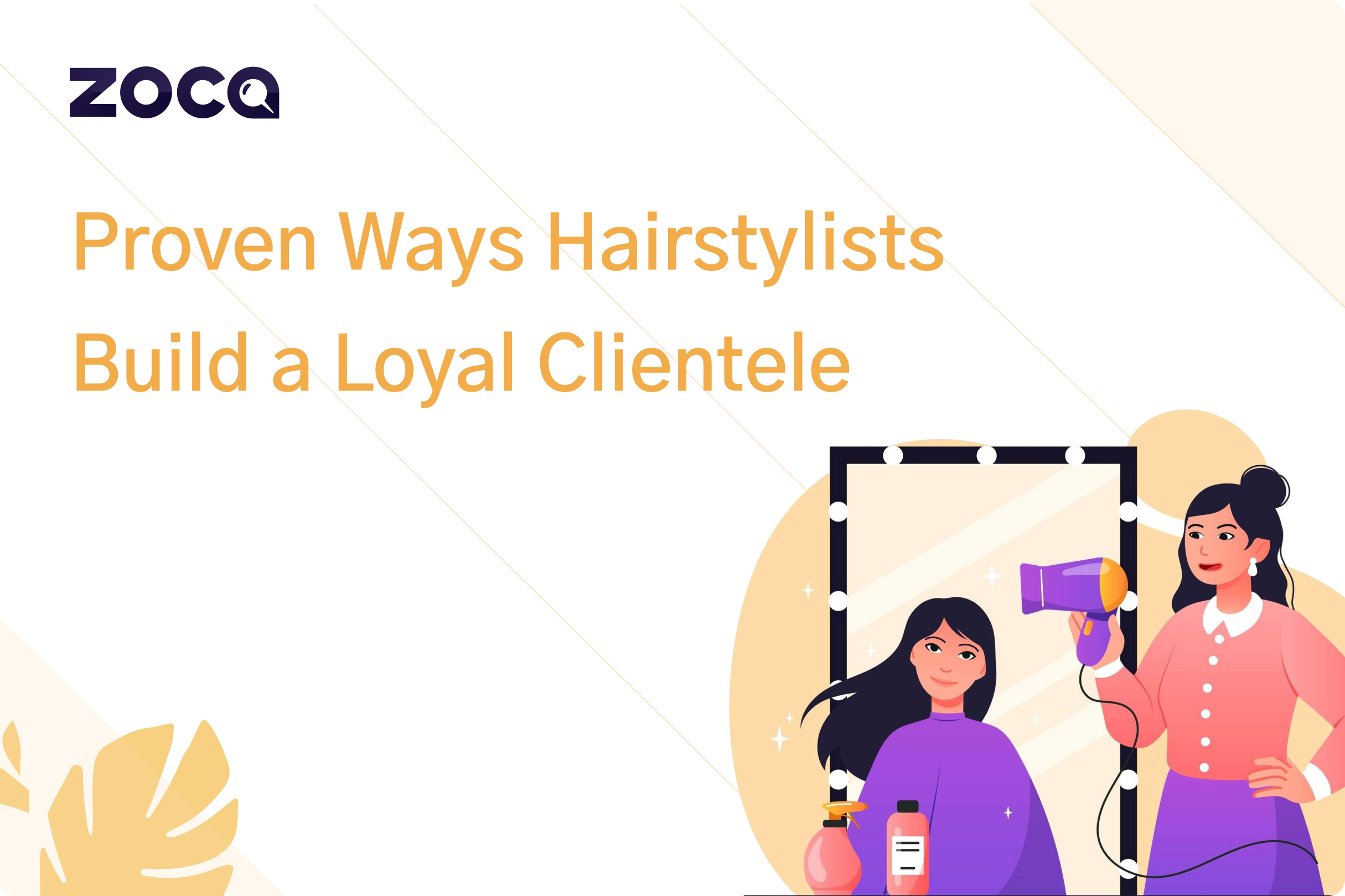 How to Build a Strong Clientele as a Hairstylist, Backed by Insights from 1,000+ Professionals