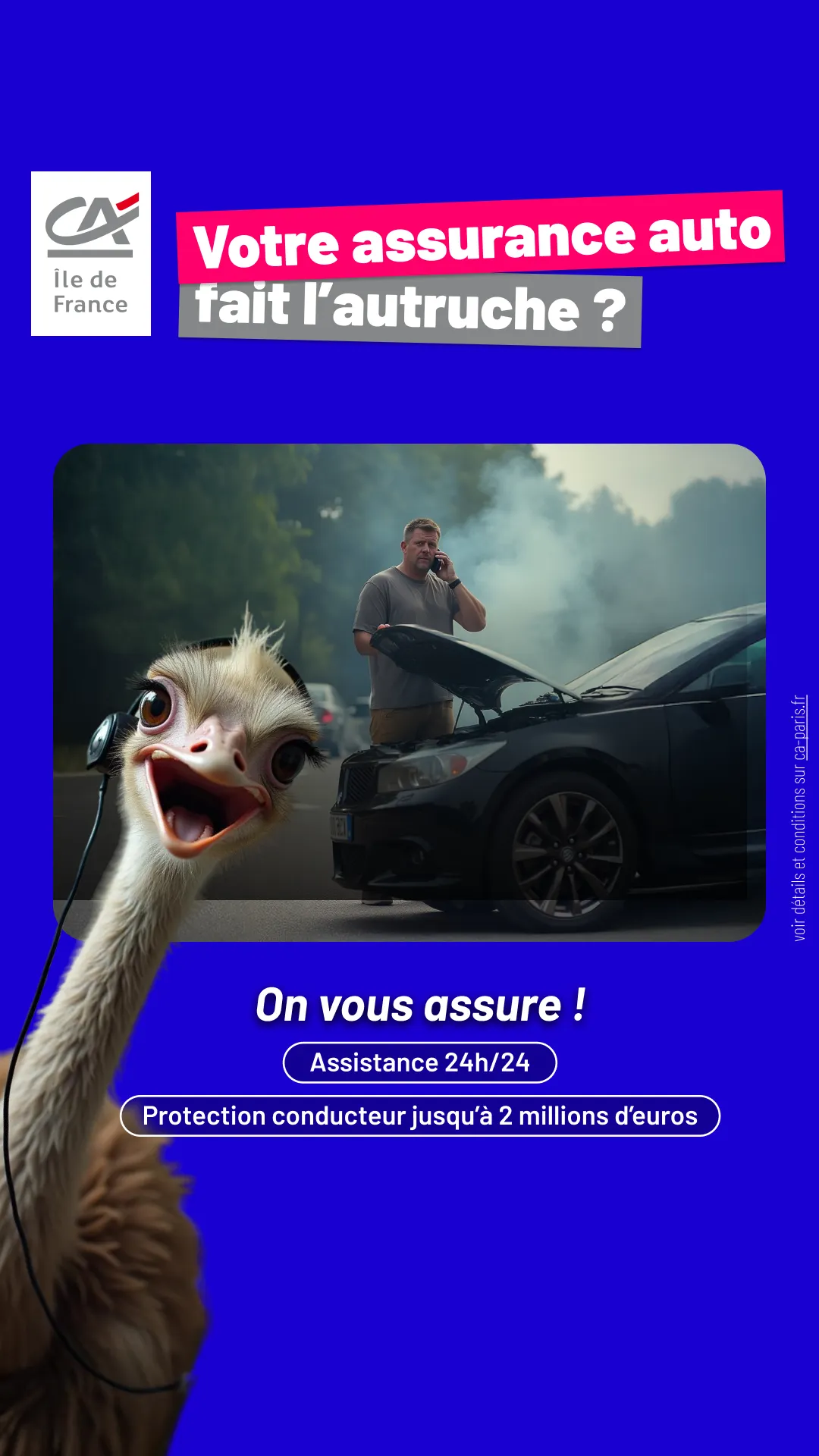 Publicité Crédit Agricole Île-de-France « Votre assurance auto fait l'autruche ? », photo humoristique d'une autruche géante devant une voiture en panne, assistance 24h/24 et protection conducteur jusqu'à 2 millions d'euros