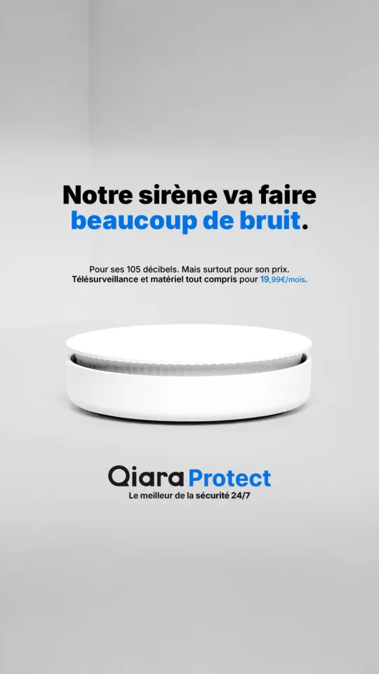 Publicité Qiara Protect « Notre sirène va faire beaucoup de bruit », sirène d'alarme blanche de 105 décibels, offre télésurveillance et matériel tout compris, « le meilleur de la sécurité 24/7 »