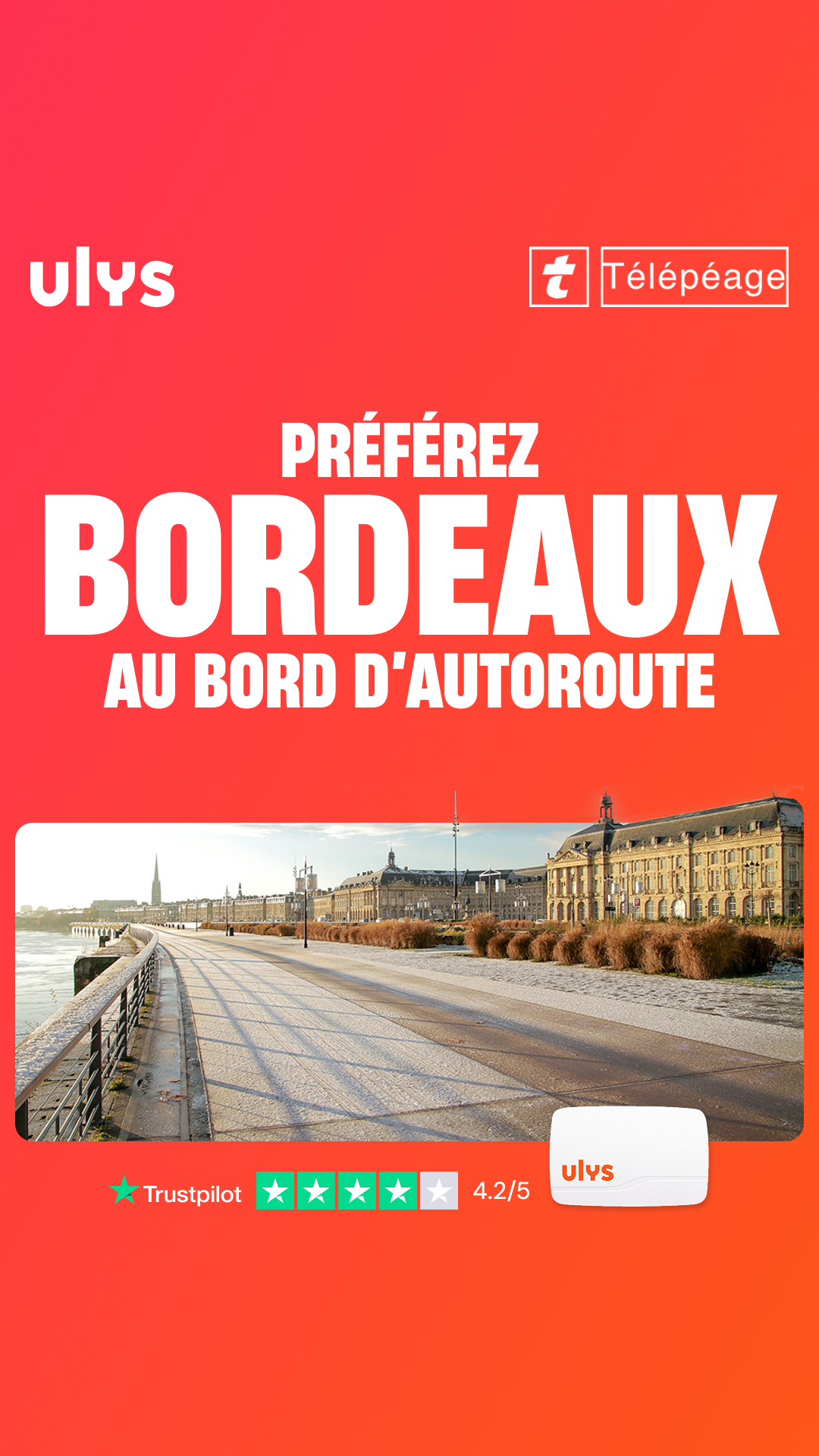 Publicité Ulys « Préférez Bordeaux au bord d'autoroute », vue des quais de Bordeaux et avis Trustpilot 4,2/5