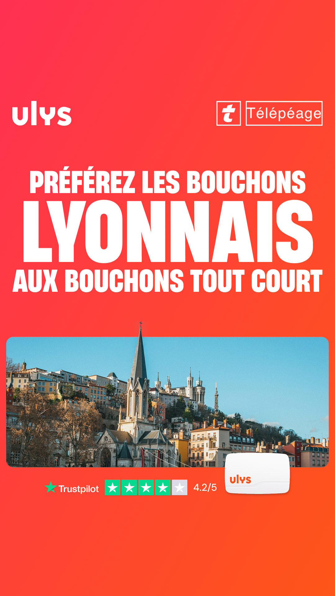 Publicité Ulys « Préférez les bouchons lyonnais aux bouchons tout court », vue de Lyon et avis Trustpilot 4,2/5