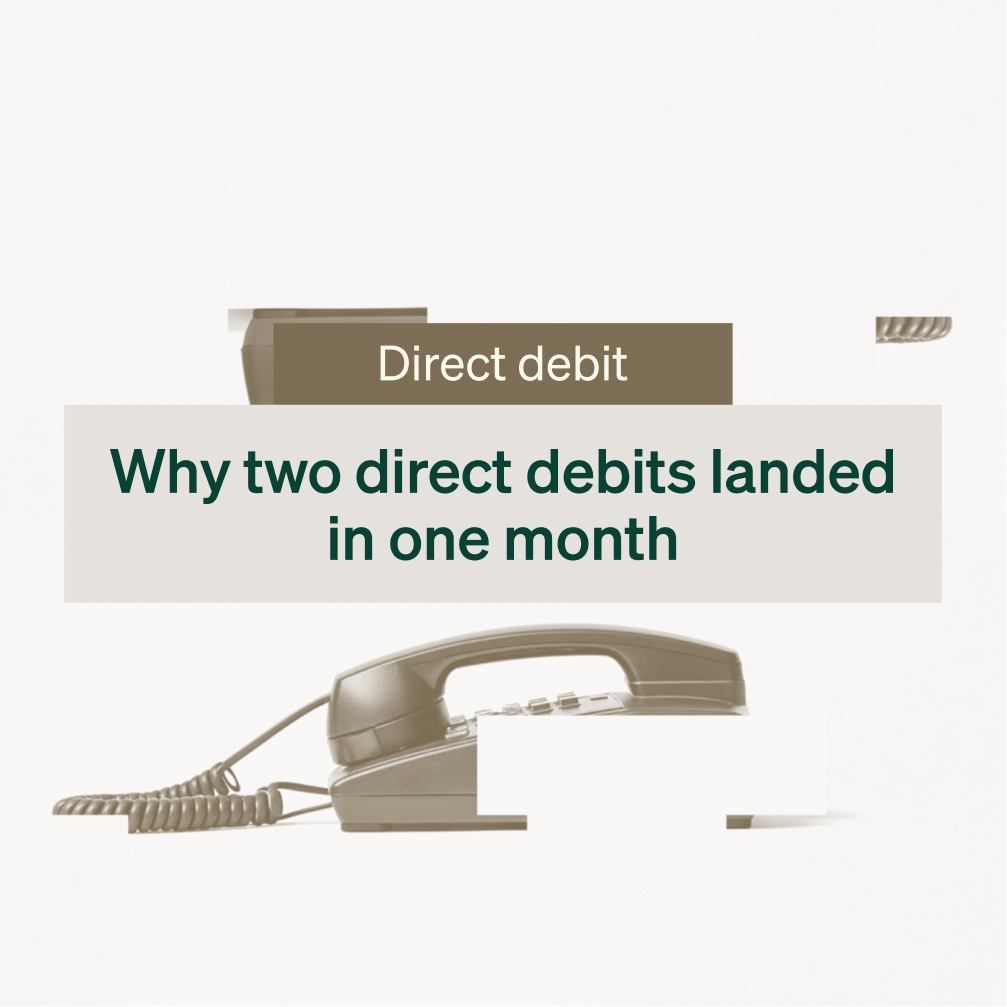 Why did my customer see two direct debit payments in one month?