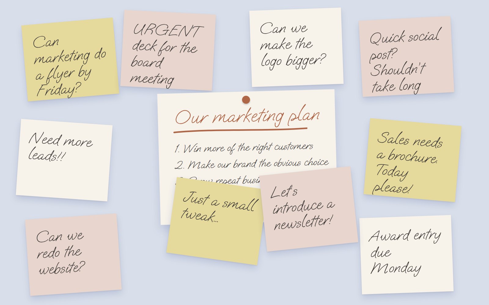 A wall of sticky notes with requests for marketing: a flyer by Friday, an urgent board deck, a bigger logo, a quick social post, a brochure for sales today, more leads, a new website, an award entry and a newsletter. In the middle, a page titled Our marketing plan is half buried under notes saying Just a small tweak and Let’s introduce a newsletter.