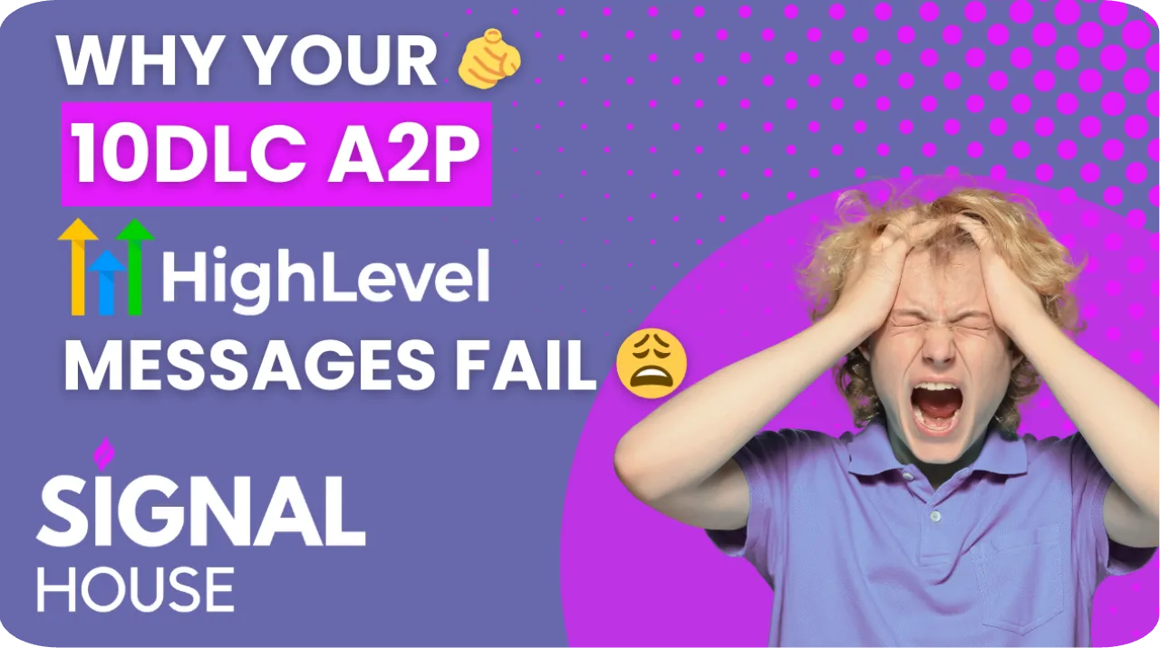 Why your HighLevel A2P Messages Fail