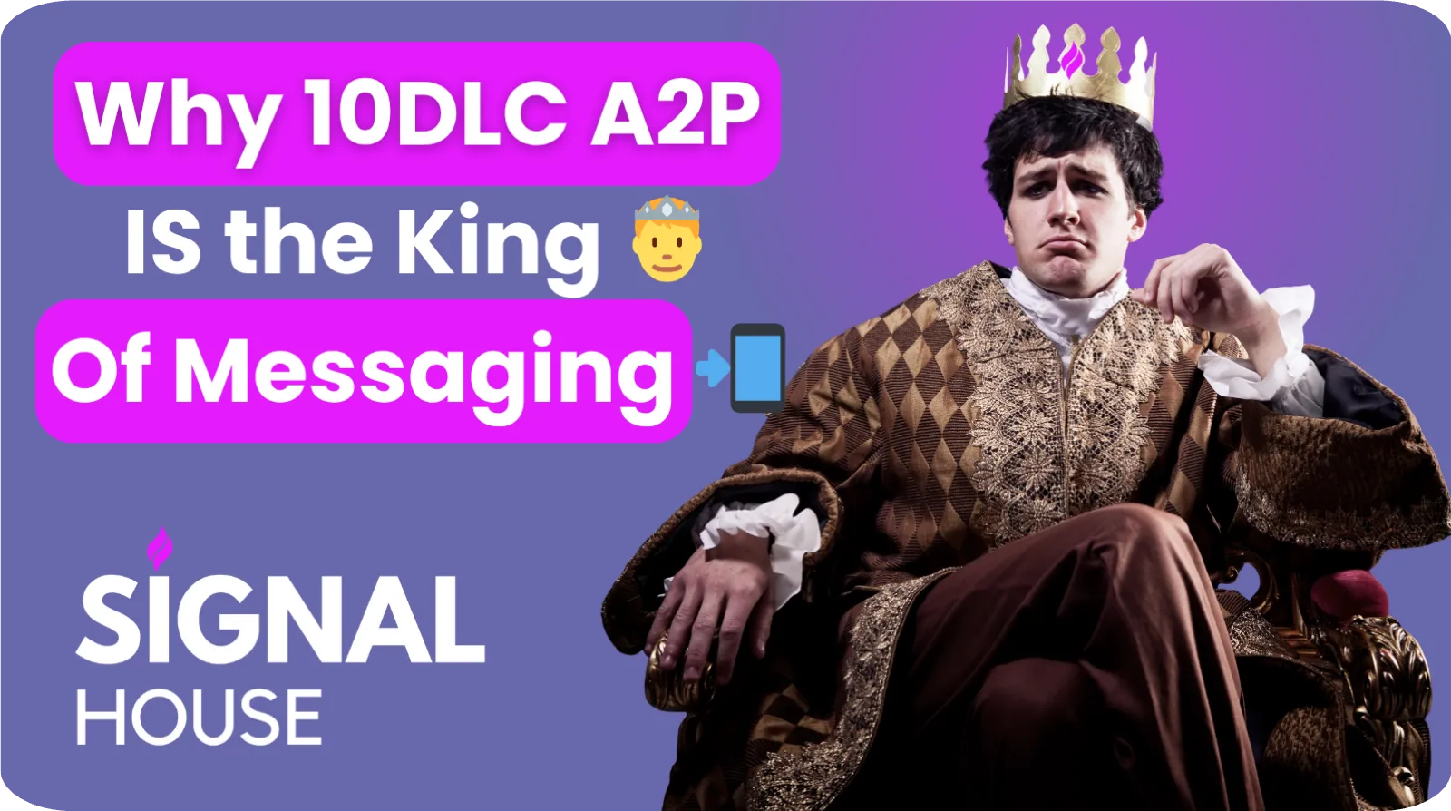 10DLC Is King and Signal House Reigns Supreme