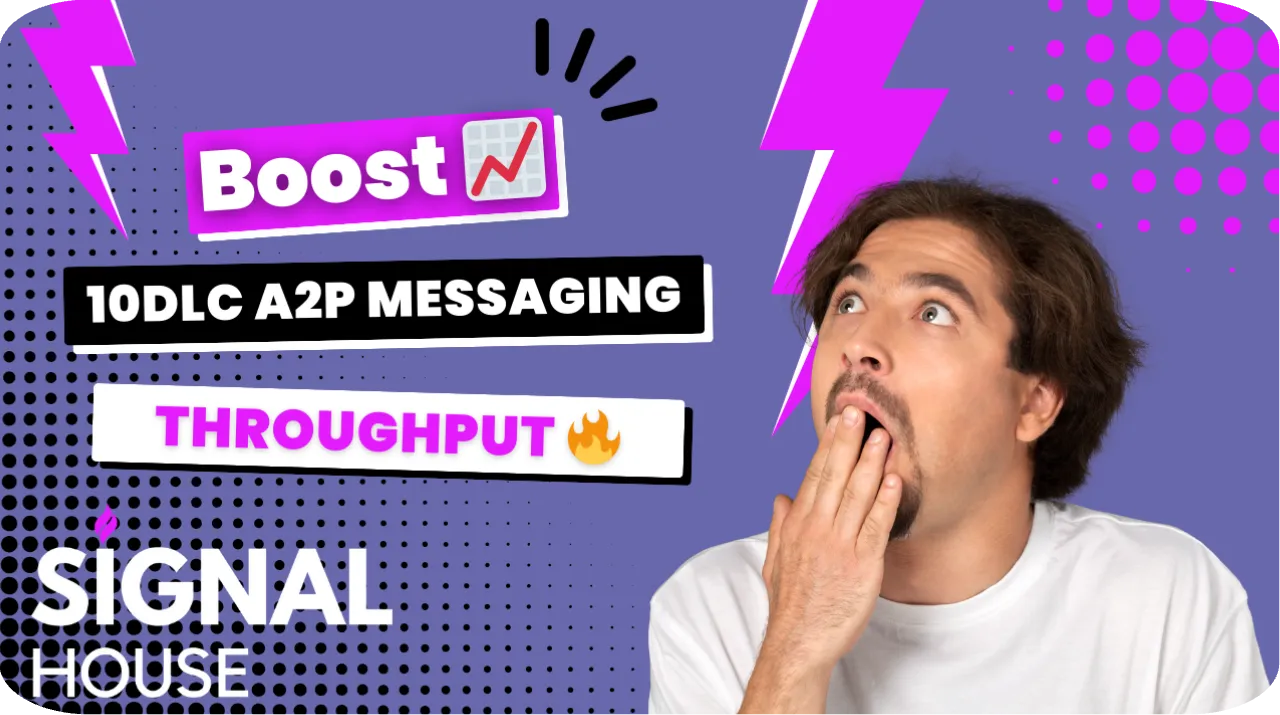 Maximize 10DLC A2P Messaging Throughput