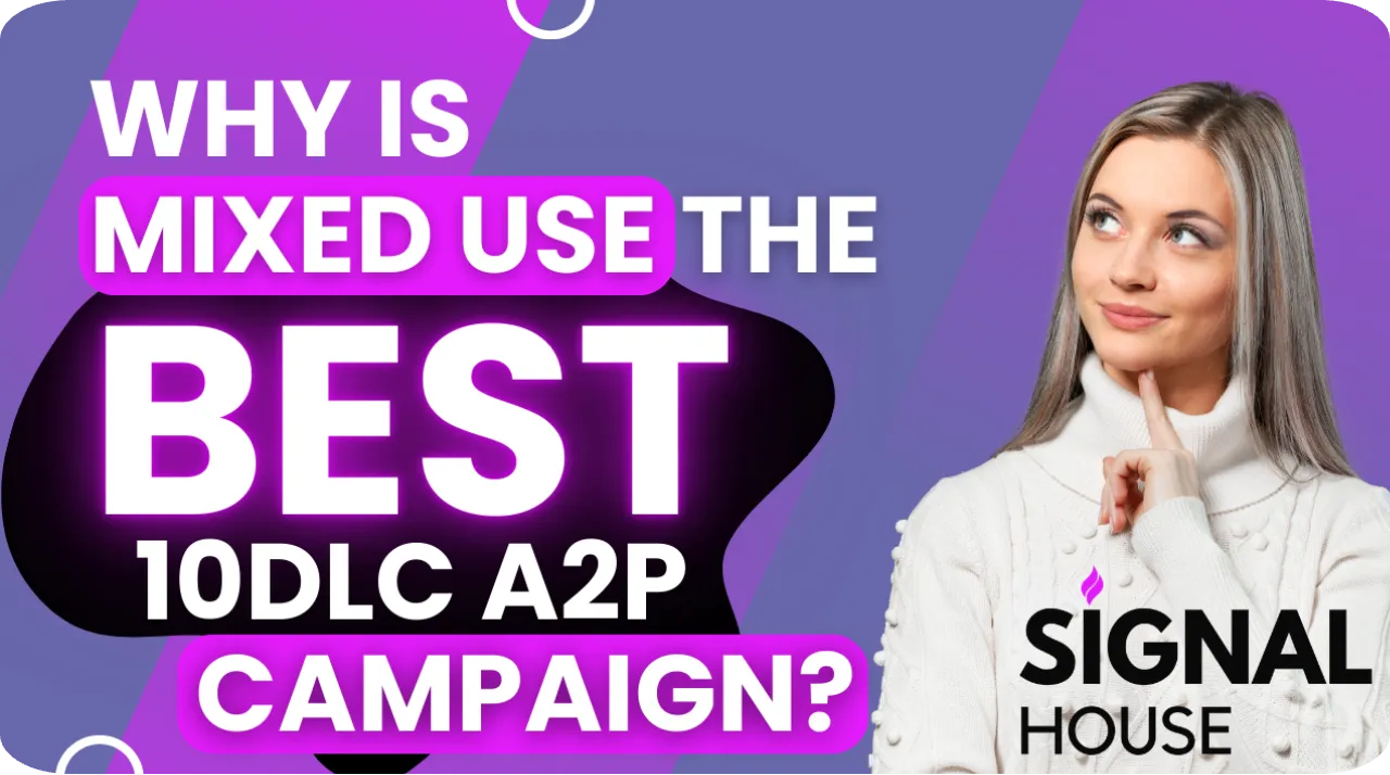 Why Mixed Use is the Best A2P 10DLC Campaign