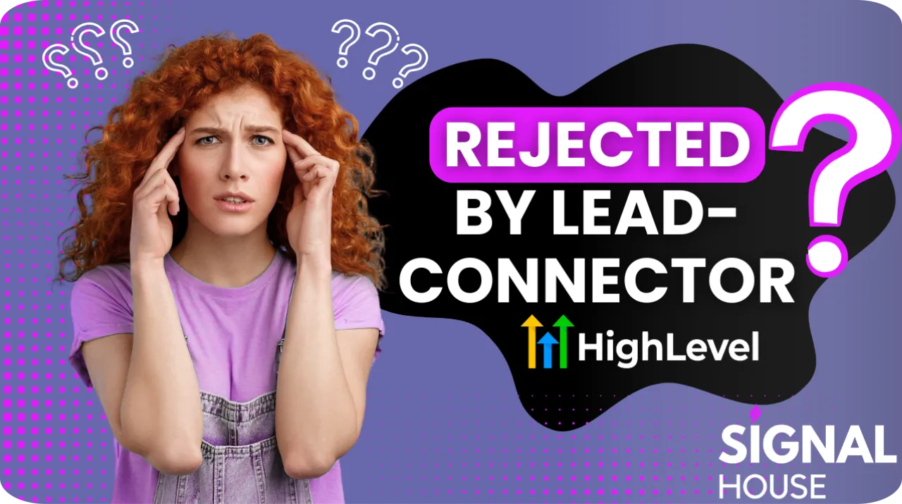 Why HighLevel’s LeadConnector Rejected your 10DLC A2P Campaign