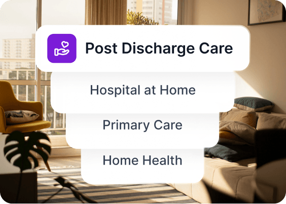 Hospital at Home vs. Home Health vs. Post Discharge Care vs. Primary Care: What’s the Difference?