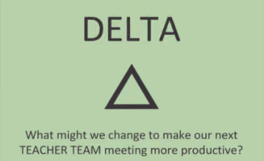 Delta reflection prompt asking what to change for teacher team meetings