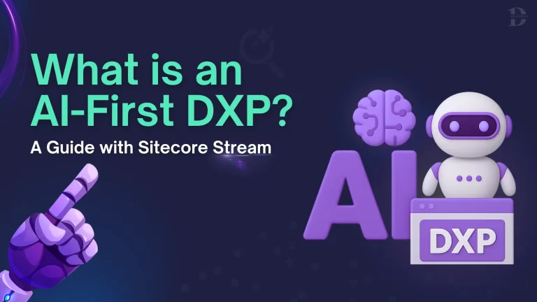 AI-First DXP: How Sitecore Stream Is Shaping the Next Generation of Digital Experiences