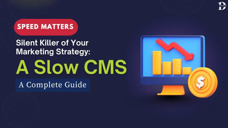 How a Slow CMS Is Killing Your Digital Marketing Results