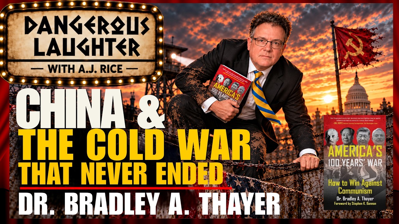 Dr. Bradley A. Thayer with A.J. Rice discussing the Cold War, China and communism on Dangerous Laughter.
