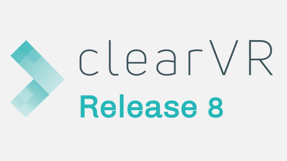This week, we are releasing our first major ClearVR release in almost a year. It brings significant new functionality and improvements.